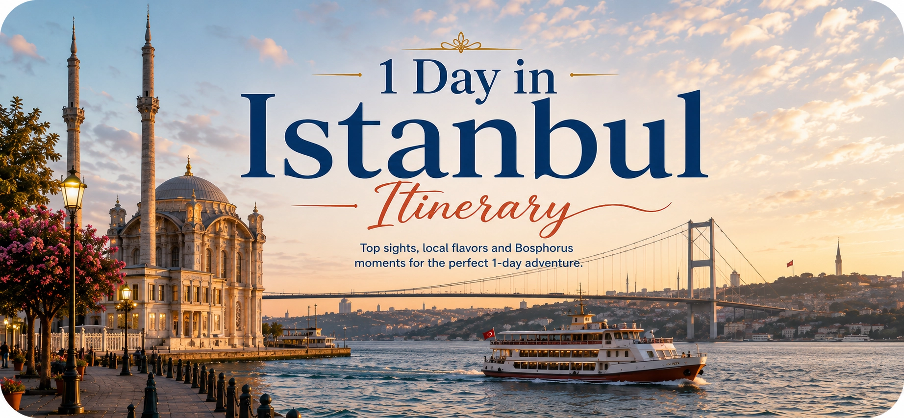 1 Day In Istanbul Itinerary: Best Things To See, Eat And Do